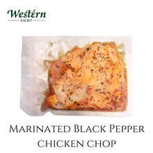 Load image into Gallery viewer, Marinaded Black Pepper Chicken Chop - Western Eight Enterprise
